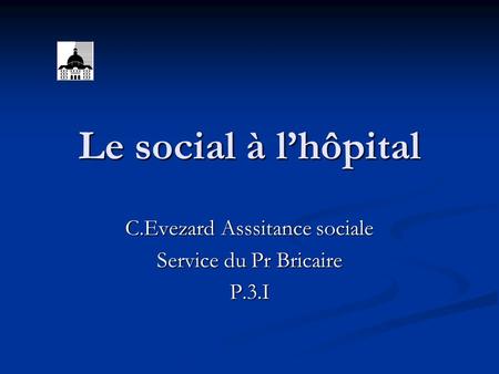 C.Evezard Asssitance sociale Service du Pr Bricaire P.3.I
