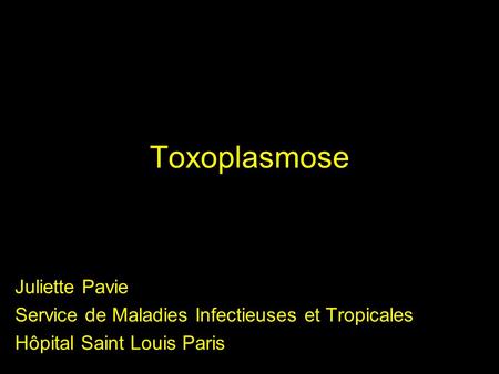 Toxoplasmose Juliette Pavie