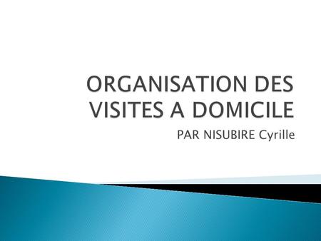 ORGANISATION DES VISITES A DOMICILE