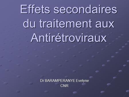 Effets secondaires du traitement aux Antirétroviraux