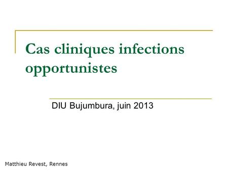 Cas cliniques infections opportunistes