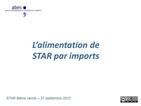 Lalimentation de STAR par imports STAR 8ième cercle – 27 septembre 2013.