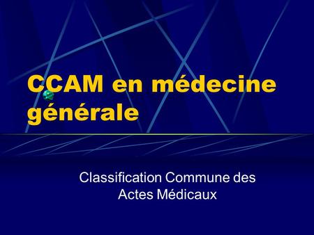 CCAM en médecine générale