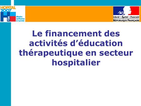 Le financement des activités déducation thérapeutique en secteur hospitalier.