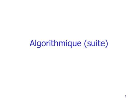 Algorithmique (suite)