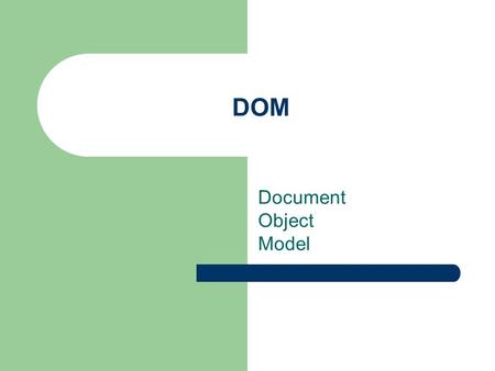 DOM Document Object Model. Généralités Standard du W3C Parseur XML – Génération dun arbre dobjet – Construction totale de larbre DOM est spécifié en IDL.
