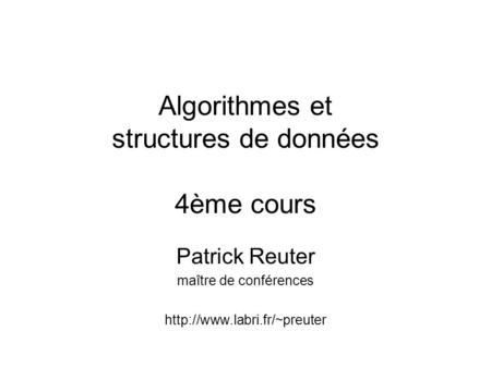 Algorithmes et structures de données 4ème cours