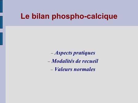 Le bilan phospho-calcique