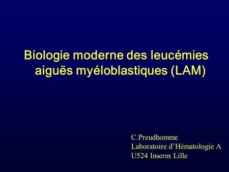 Biologie moderne des leucémies aiguës myéloblastiques (LAM)