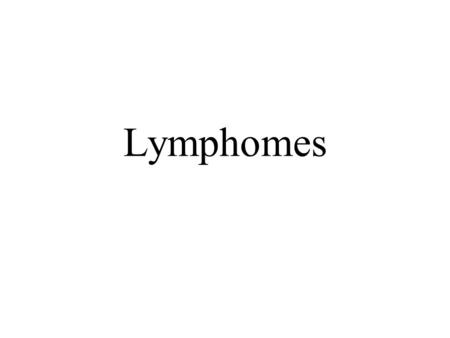 Lymphomes.