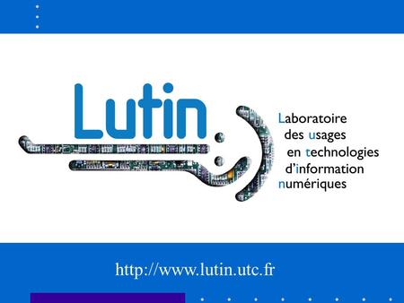 Http://www.lutin.utc.fr.