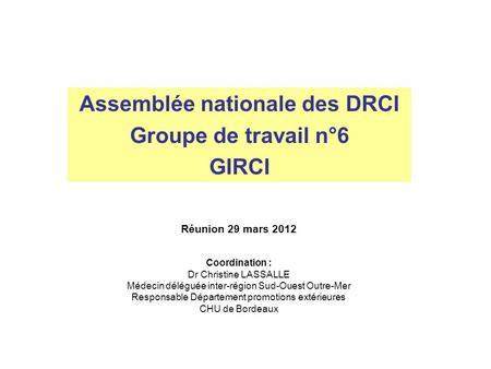Assemblée nationale des DRCI Groupe de travail n°6 GIRCI