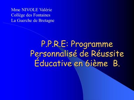 P.P.R.E: Programme Personnalisé de Réussite Éducative en 6ième B.