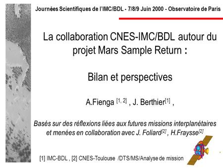 La collaboration CNES-IMC/BDL autour du projet Mars Sample Return : Bilan et perspectives A.Fienga [1, 2], J. Berthier [1], é Journées Scientifiques de.