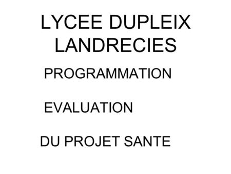 LYCEE DUPLEIX LANDRECIES