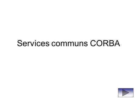 Services communs CORBA