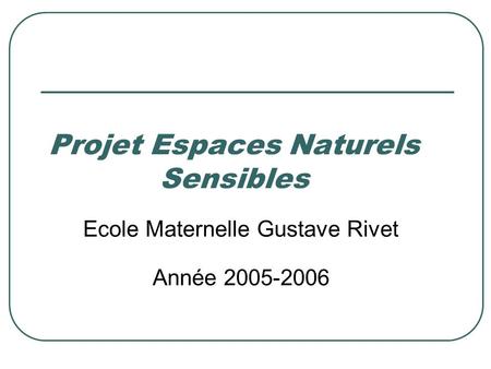 Projet Espaces Naturels Sensibles