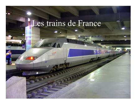 Les trains de France.