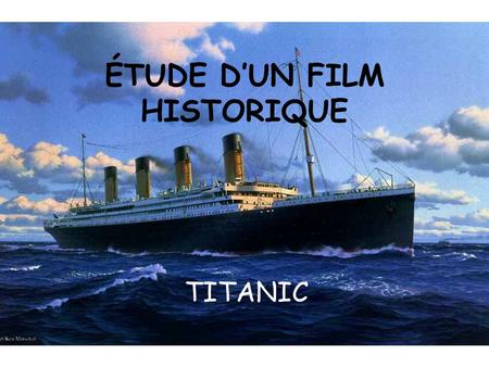 ÉTUDE D’UN FILM HISTORIQUE