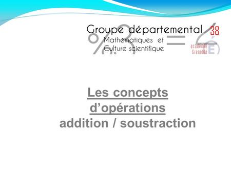Les concepts d’opérations addition / soustraction