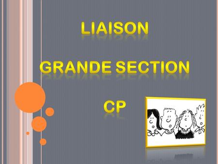 Liaison Grande section CP.