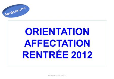 ORIENTATION AFFECTATION RENTRÉE 2012