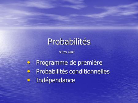Programme de première Probabilités conditionnelles Indépendance