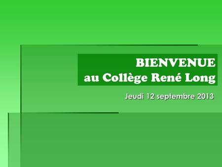 BIENVENUE au Collège René Long