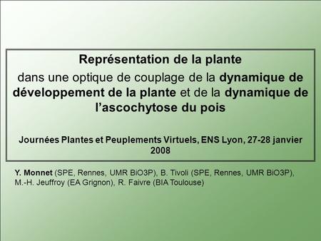 Journées Plantes et Peuplements Virtuels, ENS Lyon, janvier 2008