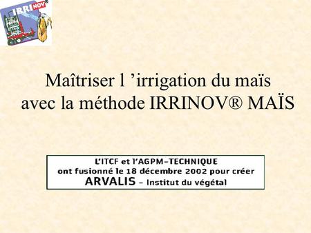 Maîtriser l ’irrigation du maïs avec la méthode IRRINOV® MAÏS