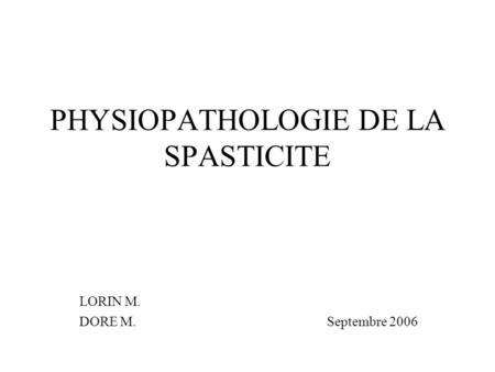 PHYSIOPATHOLOGIE DE LA SPASTICITE
