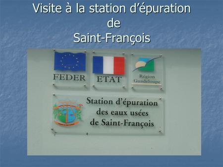 Visite à la station d’épuration de Saint-François
