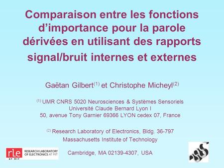 Comparaison entre les fonctions dimportance pour la parole dérivées en utilisant des rapports signal/bruit internes et externes Gaëtan Gilbert (1) et Christophe.