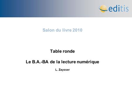 Table ronde Le B.A.-BA de la lecture numérique L. Zaysser