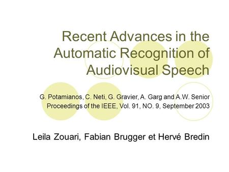 Recent Advances in the Automatic Recognition of Audiovisual Speech