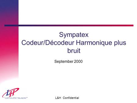 L&H Confidential Sympatex Codeur/Décodeur Harmonique plus bruit September 2000.