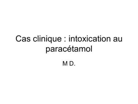 Cas clinique : intoxication au paracétamol