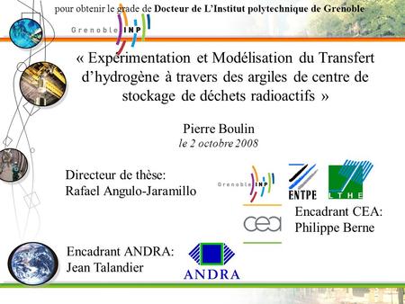 Pour obtenir le grade de Docteur de L’Institut polytechnique de Grenoble « Expérimentation et Modélisation du Transfert d’hydrogène à travers des argiles.
