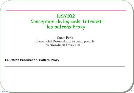 NSY102 Conception de logiciels Intranet les patrons Proxy