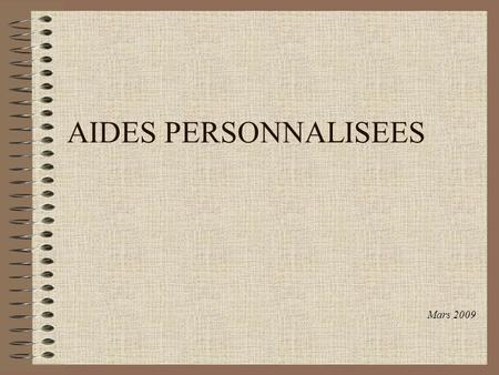 AIDES PERSONNALISEES Mars 2009.