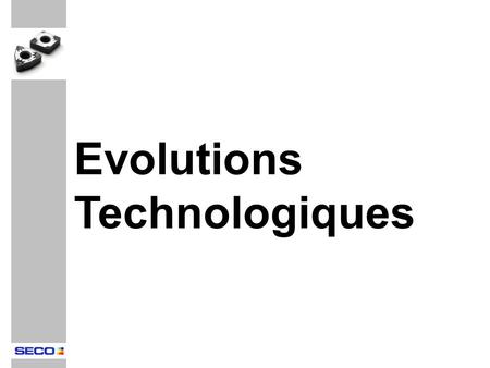Evolutions Technologiques.