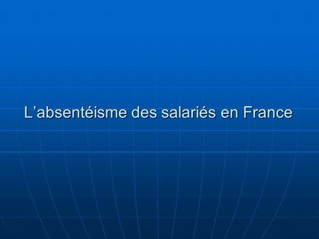 L’absentéisme des salariés en France
