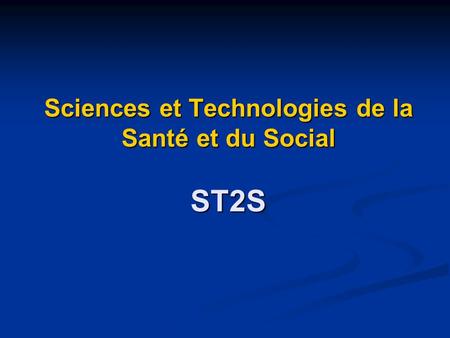 Sciences et Technologies de la Santé et du Social ST2S