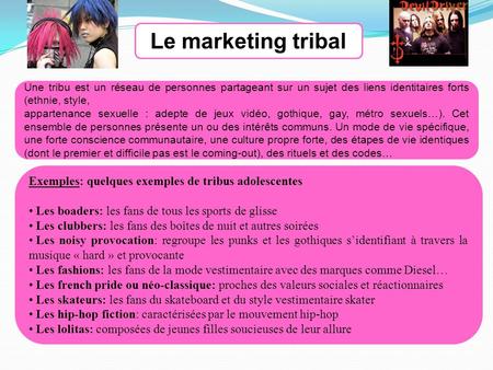 Le marketing tribal Exemples: quelques exemples de tribus adolescentes