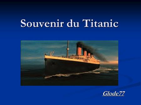 Souvenir du Titanic Glode77.