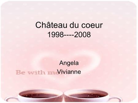 Château du coeur 1998----2008 Angela Vivianne. Le symbole de lassociation.