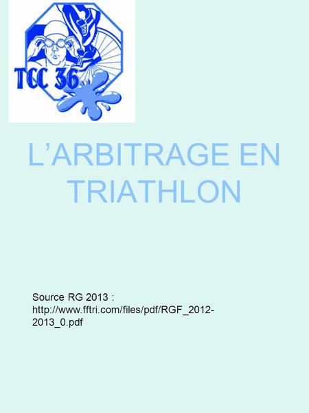 LARBITRAGE EN TRIATHLON Source RG 2013 :  2013_0.pdf.