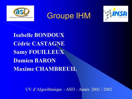 Groupe IHM Isabelle BONDOUX Cédric CASTAGNE Samy FOUILLEUX