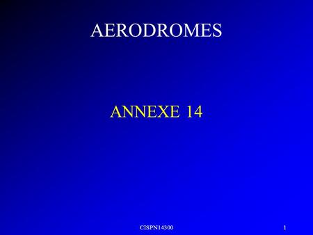 AERODROMES ANNEXE 14 CISPN14300.