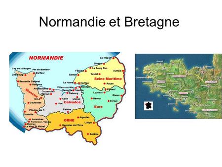 Normandie et Bretagne.